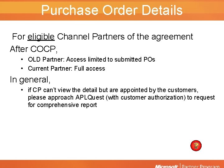 Purchase Order Details For eligible Channel Partners of the agreement After COCP, • OLD