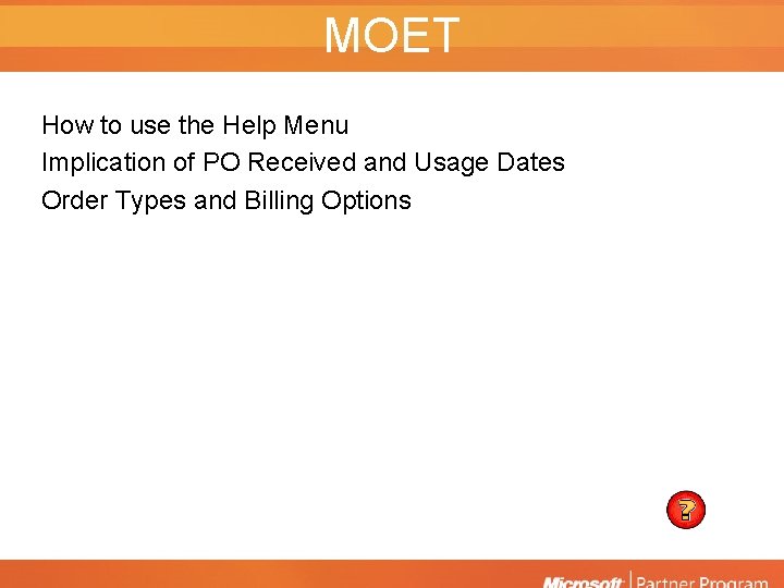 MOET How to use the Help Menu Implication of PO Received and Usage Dates