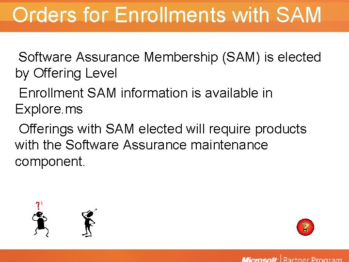 Orders for Enrollments with SAM Software Assurance Membership (SAM) is elected by Offering Level