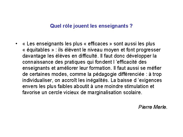 Quel rôle jouent les enseignants ? • « Les enseignants les plus « efficaces