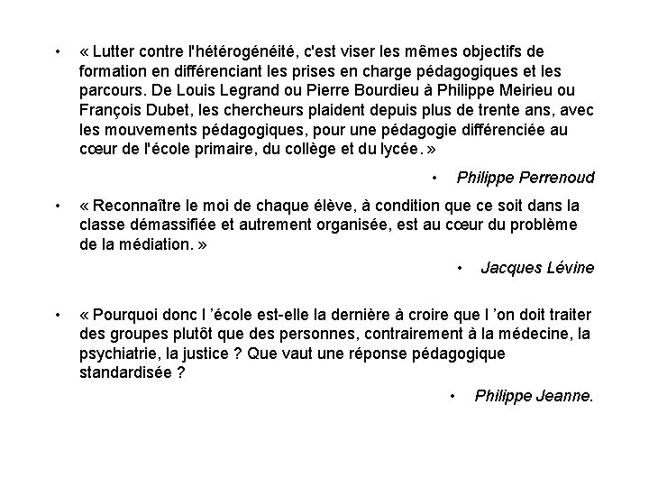 • « Lutter contre l'hétérogénéité, c'est viser les mêmes objectifs de formation en • « Lutter contre l'hétérogénéité, c'est viser les mêmes objectifs de formation en