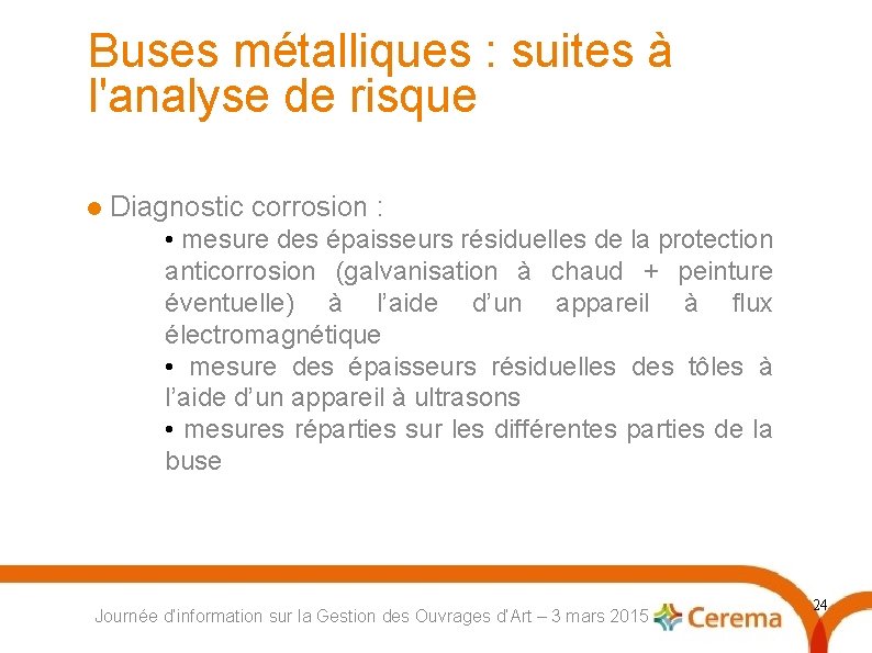 Buses métalliques : suites à l'analyse de risque Diagnostic corrosion : • mesure des