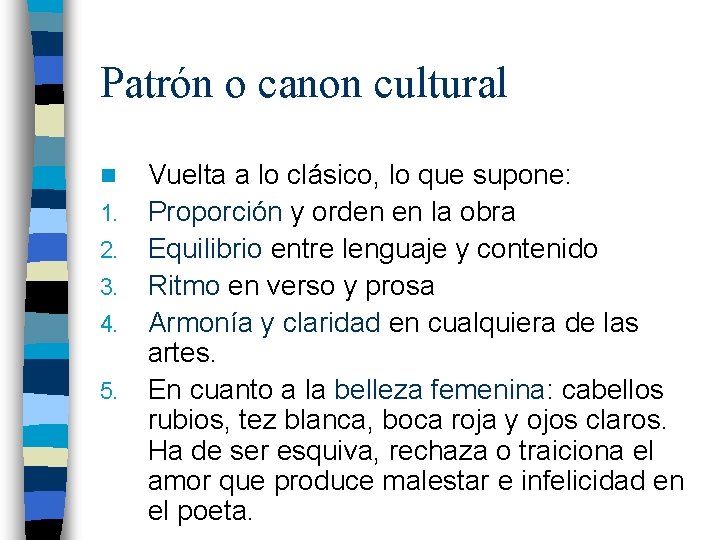 Patrón o canon cultural n 1. 2. 3. 4. 5. Vuelta a lo clásico,