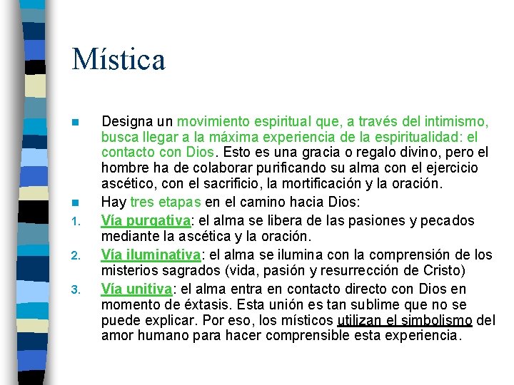 Mística n n 1. 2. 3. Designa un movimiento espiritual que, a través del