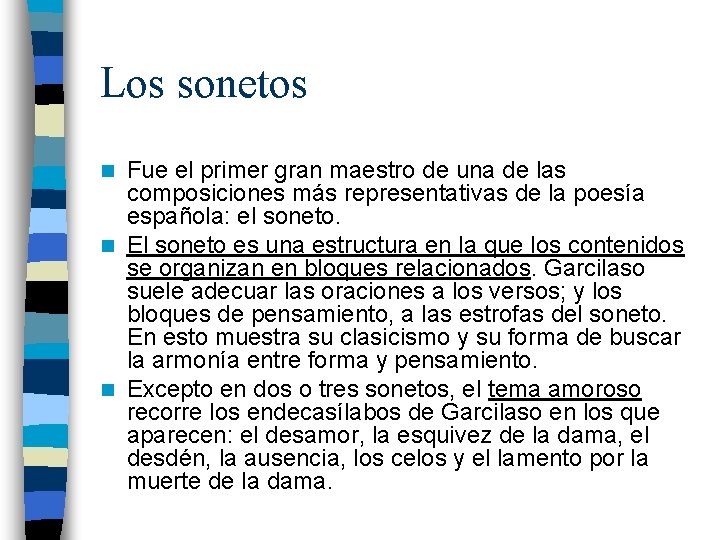 Los sonetos Fue el primer gran maestro de una de las composiciones más representativas
