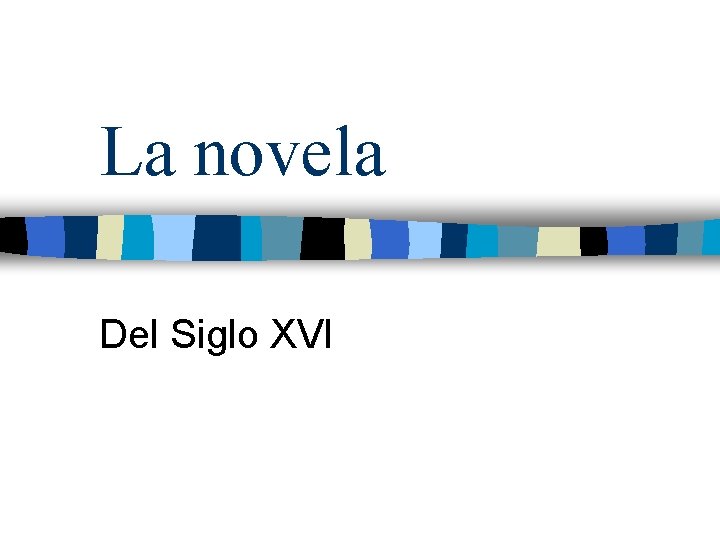 La novela Del Siglo XVI 