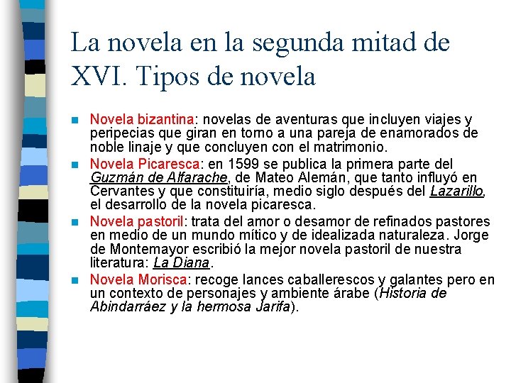 La novela en la segunda mitad de XVI. Tipos de novela Novela bizantina: novelas
