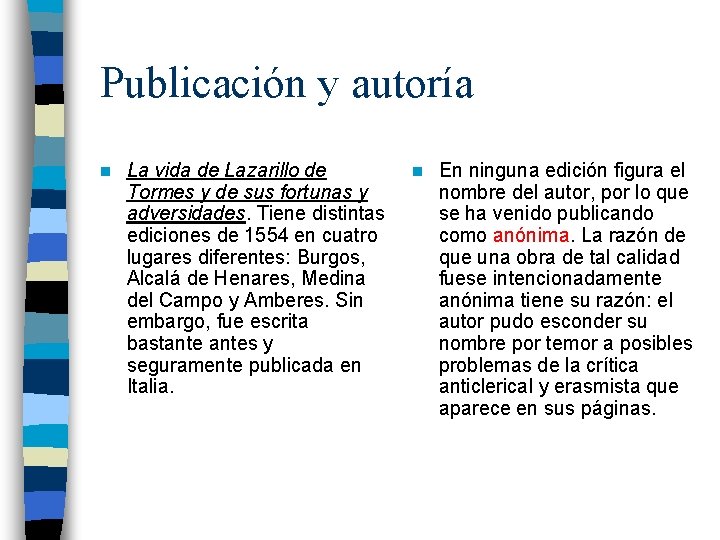 Publicación y autoría n La vida de Lazarillo de Tormes y de sus fortunas