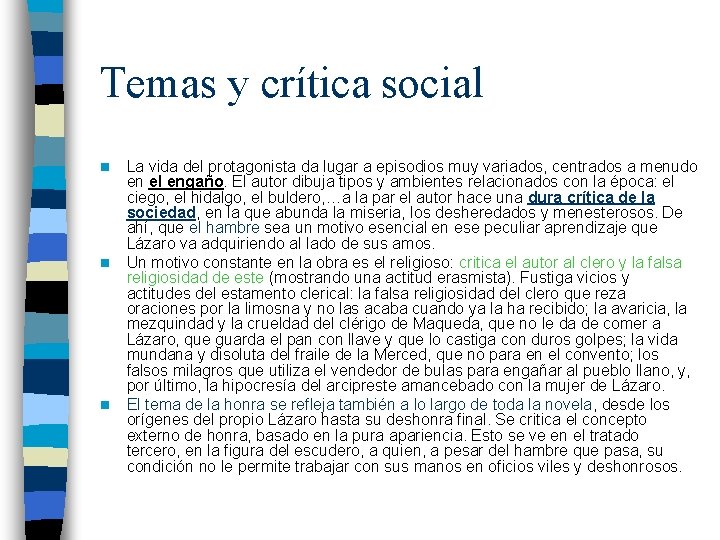 Temas y crítica social n n n La vida del protagonista da lugar a