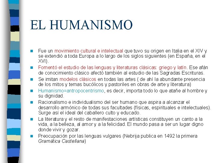 EL HUMANISMO n n n n Fue un movimiento cultural e intelectual que tuvo