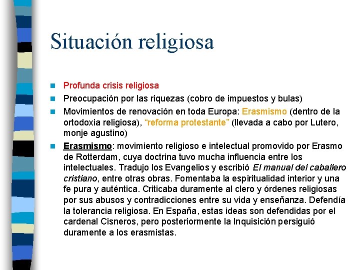 Situación religiosa Profunda crisis religiosa n Preocupación por las riquezas (cobro de impuestos y