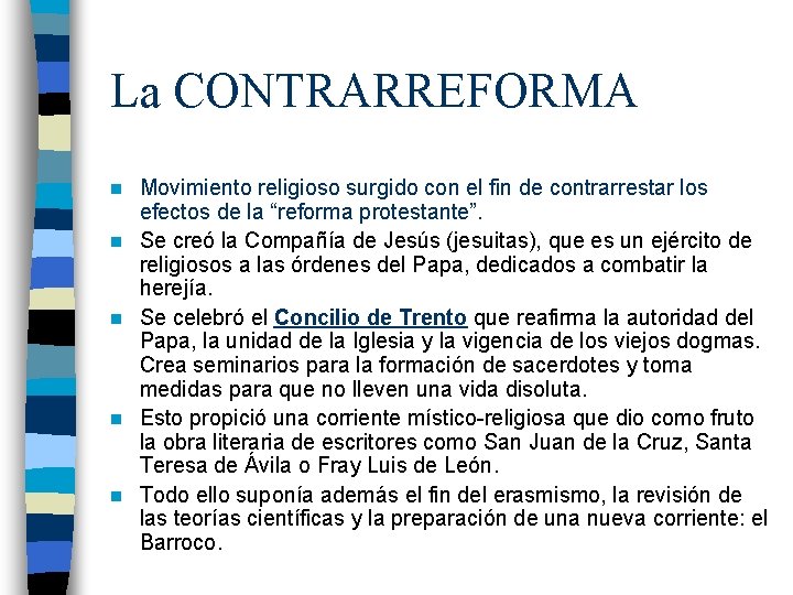 La CONTRARREFORMA n n n Movimiento religioso surgido con el fin de contrarrestar los