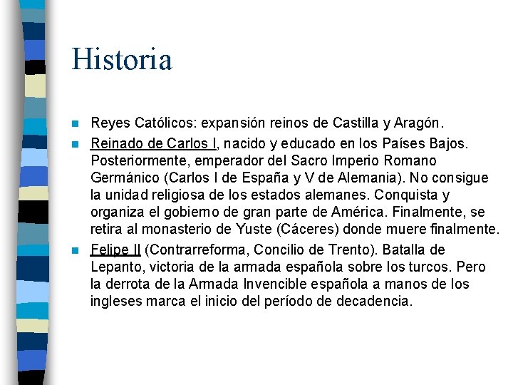 Historia Reyes Católicos: expansión reinos de Castilla y Aragón. n Reinado de Carlos I,