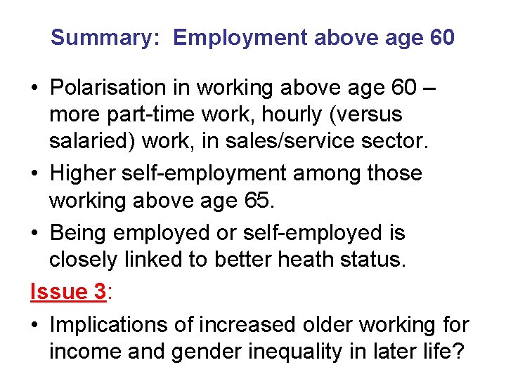 Summary: Employment above age 60 • Polarisation in working above age 60 – more