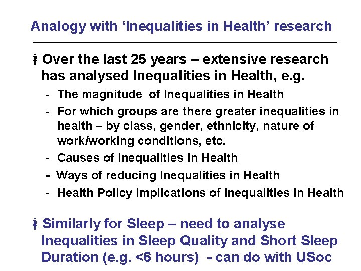 Analogy with ‘Inequalities in Health’ research Over the last 25 years – extensive research