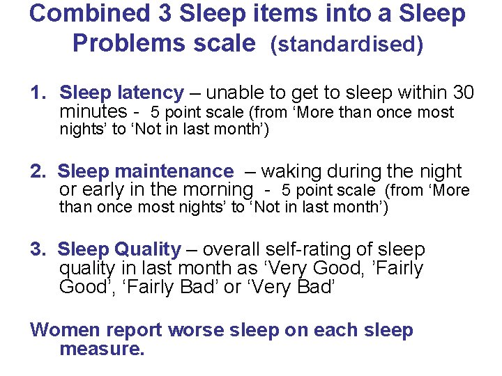 Combined 3 Sleep items into a Sleep Problems scale (standardised) 1. Sleep latency –