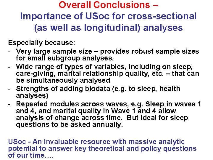 Overall Conclusions – Importance of USoc for cross-sectional (as well as longitudinal) analyses Especially