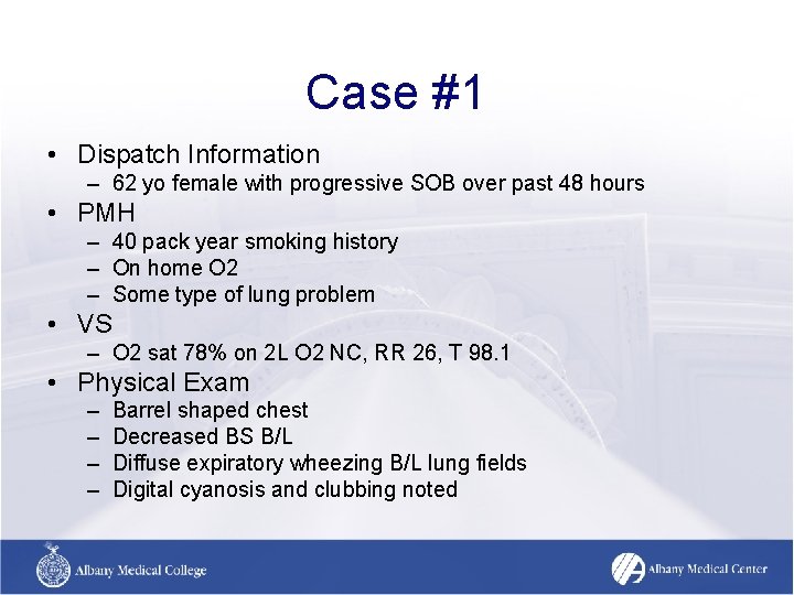 Case #1 • Dispatch Information – 62 yo female with progressive SOB over past Case #1 • Dispatch Information – 62 yo female with progressive SOB over past