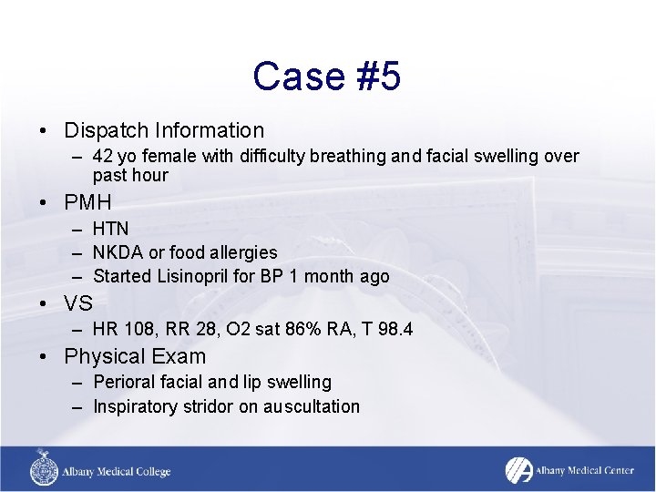Case #5 • Dispatch Information – 42 yo female with difficulty breathing and facial Case #5 • Dispatch Information – 42 yo female with difficulty breathing and facial