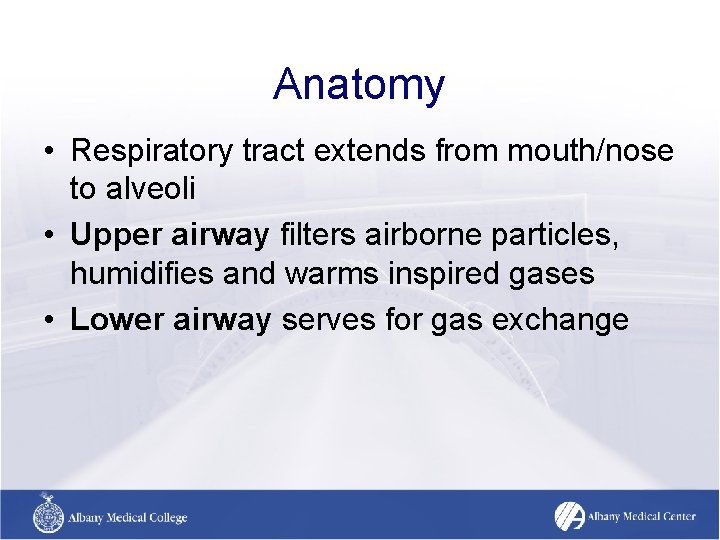 Anatomy • Respiratory tract extends from mouth/nose to alveoli • Upper airway filters airborne Anatomy • Respiratory tract extends from mouth/nose to alveoli • Upper airway filters airborne