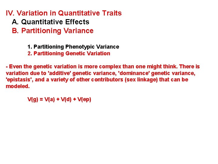 IV. Variation in Quantitative Traits A. Quantitative Effects B. Partitioning Variance 1. Partitioning Phenotypic