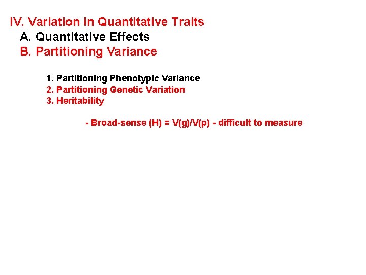 IV. Variation in Quantitative Traits A. Quantitative Effects B. Partitioning Variance 1. Partitioning Phenotypic