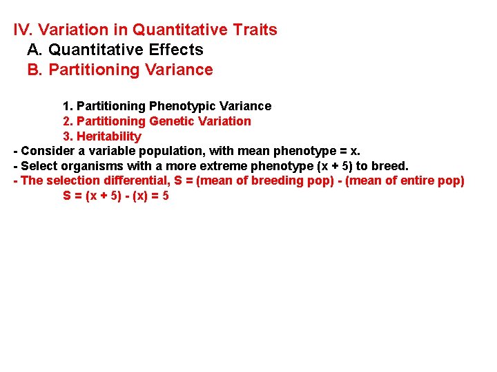 IV. Variation in Quantitative Traits A. Quantitative Effects B. Partitioning Variance 1. Partitioning Phenotypic