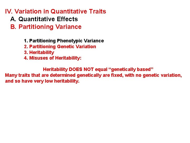 IV. Variation in Quantitative Traits A. Quantitative Effects B. Partitioning Variance 1. Partitioning Phenotypic