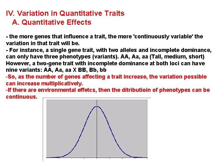 IV. Variation in Quantitative Traits A. Quantitative Effects - the more genes that influence