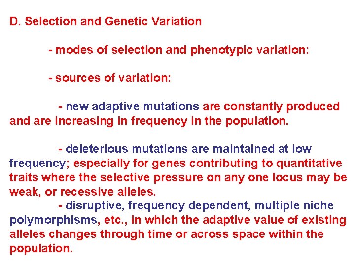 D. Selection and Genetic Variation - modes of selection and phenotypic variation: - sources