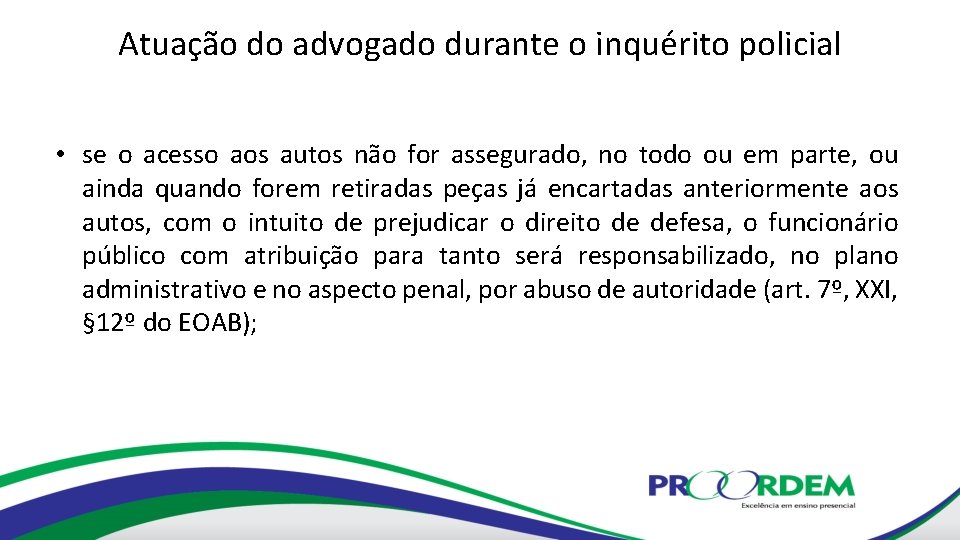 Atuação do advogado durante o inquérito policial • se o acesso aos autos não