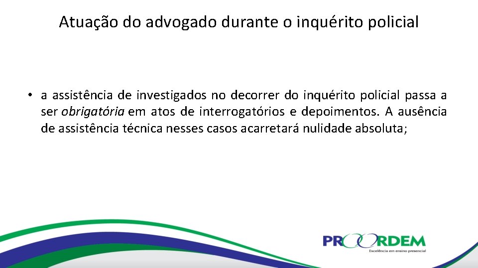 Atuação do advogado durante o inquérito policial • a assistência de investigados no decorrer
