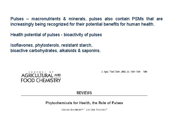 Pulses – macronutrients & minerals, pulses also contain PSMs that are increasingly being recognized Pulses – macronutrients & minerals, pulses also contain PSMs that are increasingly being recognized