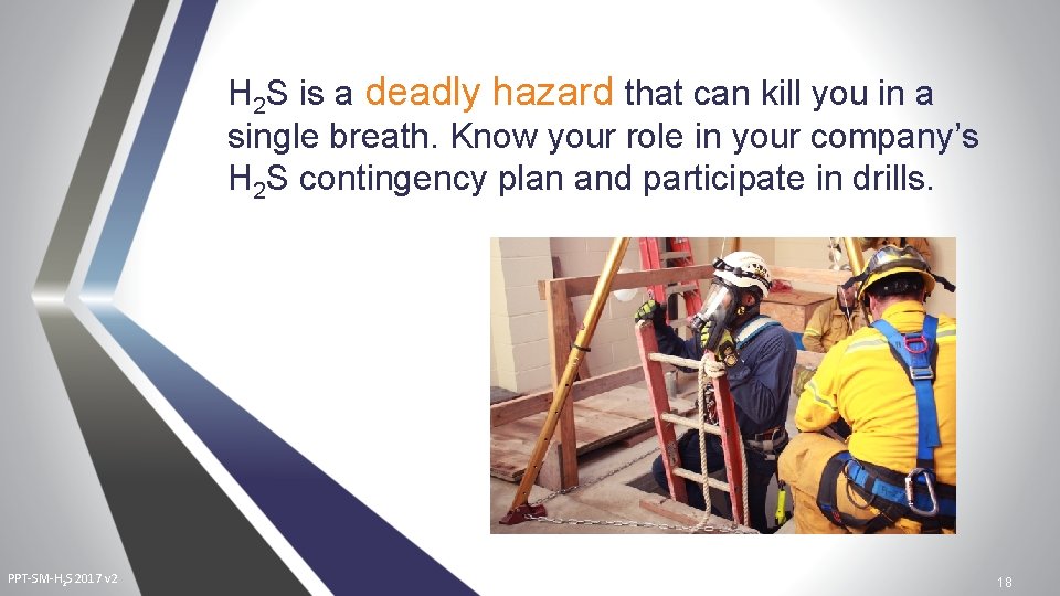 H 2 S is a deadly hazard that can kill you in a single