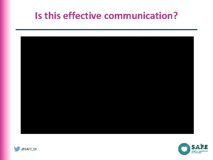 Is this effective communication? @SAFE_QI 