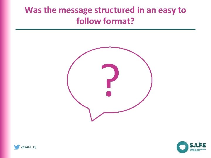 Was the message structured in an easy to follow format? ? @SAFE_QI 