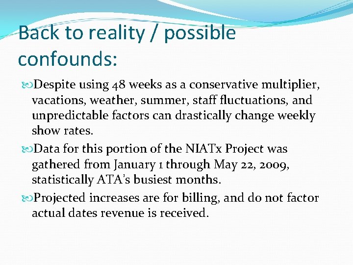 Back to reality / possible confounds: Despite using 48 weeks as a conservative multiplier,