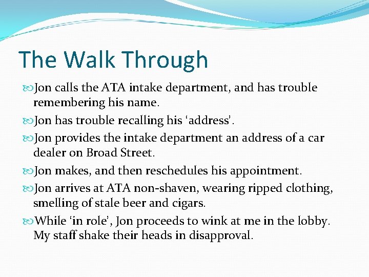 The Walk Through Jon calls the ATA intake department, and has trouble remembering his