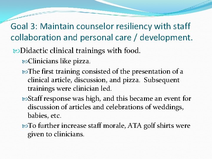 Goal 3: Maintain counselor resiliency with staff collaboration and personal care / development. Didactic