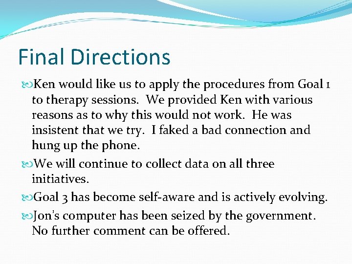 Final Directions Ken would like us to apply the procedures from Goal 1 to