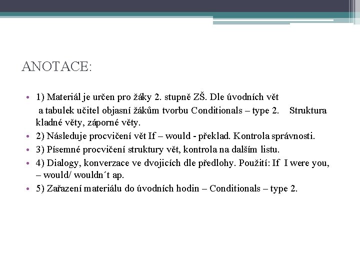 ANOTACE: • 1) Materiál je určen pro žáky 2. stupně ZŠ. Dle úvodních vět