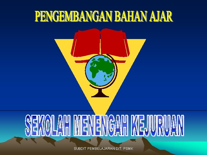 SUBDIT PEMBELAJARAN DIT. PSMK 