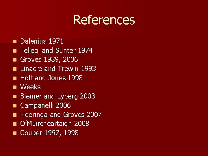 References n n n Dalenius 1971 Fellegi and Sunter 1974 Groves 1989, 2006 Linacre