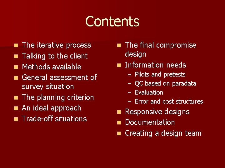 Contents n n n n The iterative process Talking to the client Methods available