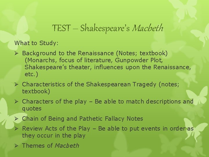 TEST – Shakespeare’s Macbeth What to Study: Ø Background to the Renaissance (Notes; textbook)
