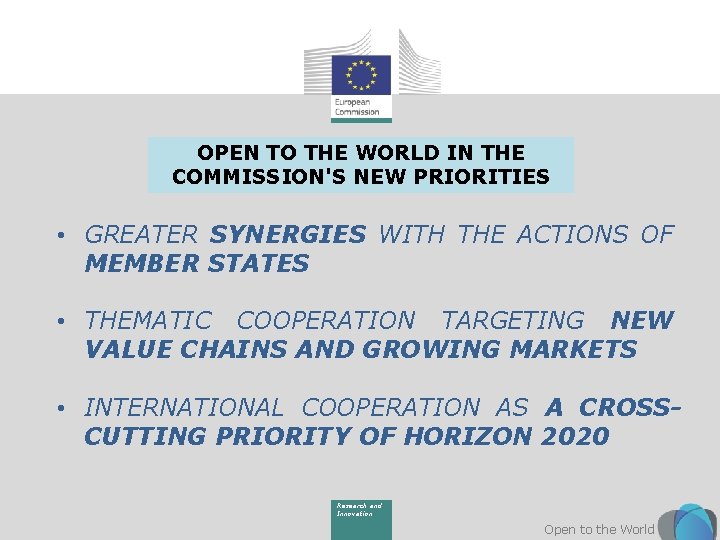 OPEN TO THE WORLD IN THE COMMISSION'S NEW PRIORITIES • GREATER SYNERGIES WITH THE