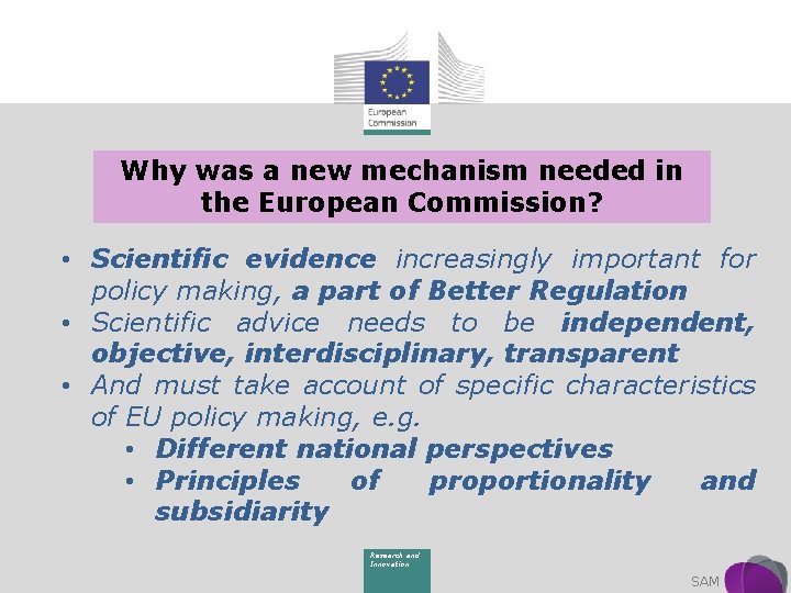 Why was a new mechanism needed in the European Commission? • Scientific evidence increasingly