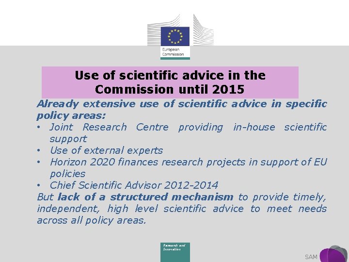Use of scientific advice in the Commission until 2015 Already extensive use of scientific