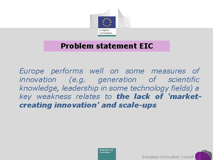 Problem statement EIC Europe performs well on some measures of innovation (e. g. generation