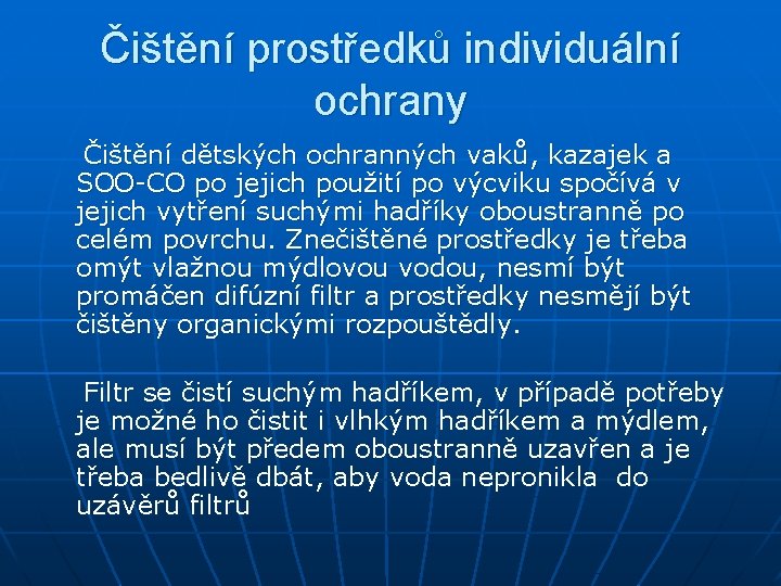 Čištění prostředků individuální ochrany Čištění dětských ochranných vaků, kazajek a SOO-CO po jejich použití